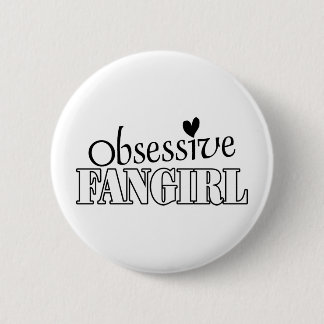 Badge Rond 5 Cm Fangirl obsédant