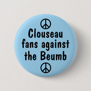 Badge Rond 5 Cm Fans de Clouseau contre l'insigne de goupille de