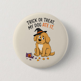 Badge Rond 5 Cm Farce Trick or Treat Mon Chien L'a Mangé Halloween