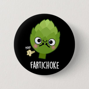 Badge Rond 5 Cm Fartichoke Funny Farting Artichoke Pun Dark BG