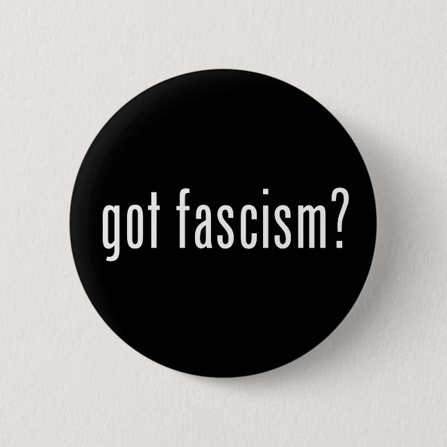 Badge Rond 5 Cm Fascisme obtenu ? Bouton (Devant)