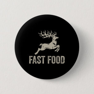 Badge Rond 5 Cm Fast Food Deer Drôle Joke Chasse Chemise Papa Hunt