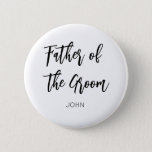 Badge Rond 5 Cm Father of the Groom Black White<br><div class="desc">Father of The Groom Wedding Button in Black and White,  Good for Weddings,  Bachelor Party,  Rehearsal Dinner. Check out more products with this design in the collection below.</div>