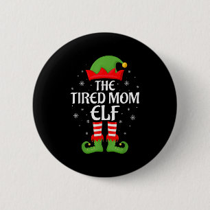 Badge Rond 5 Cm Fatigué Maman Elf Xmas Famille Correspondant Elf S