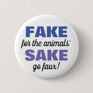 Badge Rond 5 Cm Faux pour le saké des animaux !