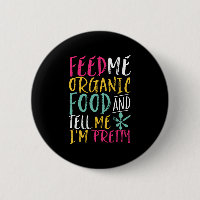 Feed Me Organic Food Dites-moi que je suis plutôt