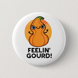Badge Rond 5 Cm Feelin Gourd Funny Veggie Pun