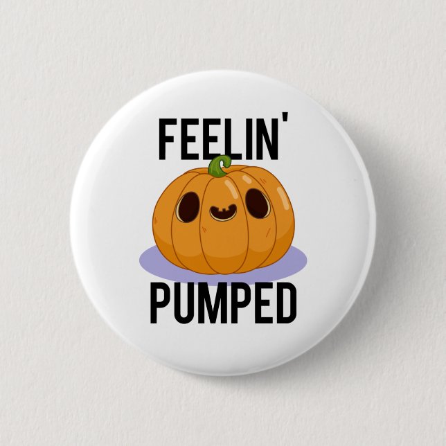 Badge Rond 5 Cm Feelin Pumped Funny Citrouille Pun (Devant)