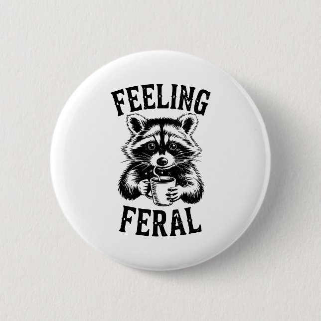 Badge Rond 5 Cm Feeling Feral Raccoon Coffee Cute Funny Trash Pand (Devant)
