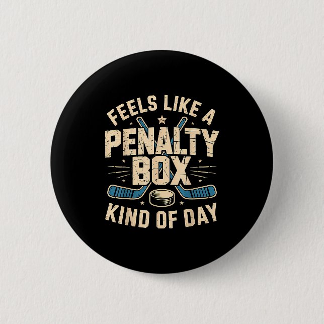 Badge Rond 5 Cm Feels Like A Penalty Box Kind Of Day  (Devant)