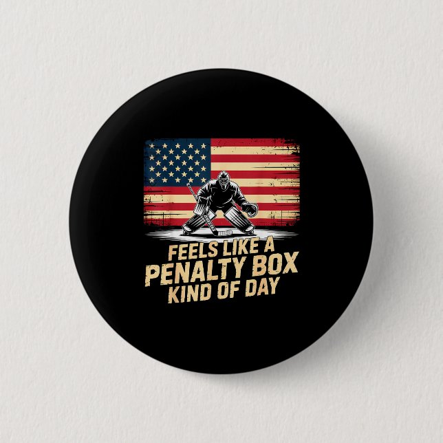 Badge Rond 5 Cm Feels Like A Penalty Box Kind Of Day Funny Hockey  (Devant)