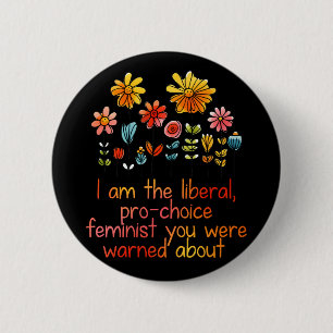Badge Rond 5 Cm Féministe libérale Pro Choice