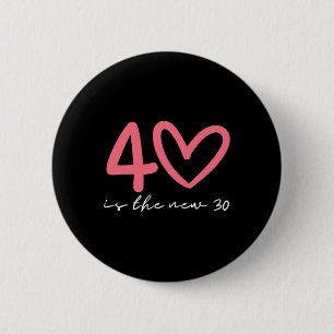Badge Rond 5 Cm Femme 40 ans 40 est le nouveau 30 Quarantième anni
