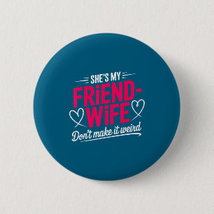 Badge Rond 5 Cm Femme-amie ne rend pas drôle humour de femme marié