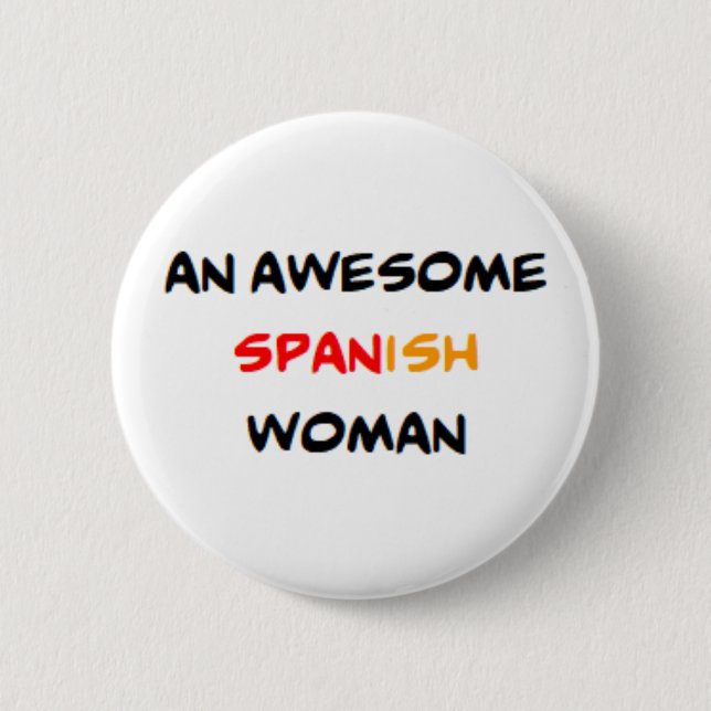 Badge Rond 5 Cm femme espagnole, formidable (Devant)