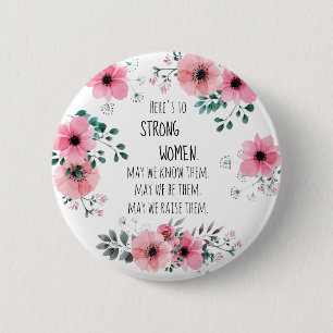 Badge Rond 5 Cm Femme forte Citation Rose Floral Graduation Cadeau