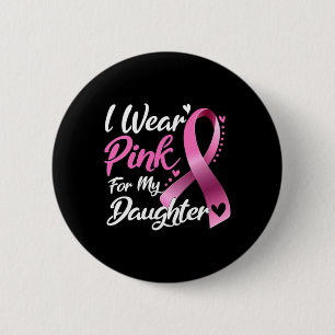 Badge Rond 5 Cm Femme Je Porte Du Rose Pour Ma Fille Cancer Du Sei