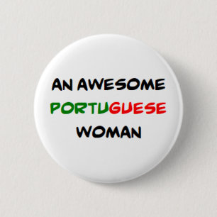 Badge Rond 5 Cm femme portugaise, formidable