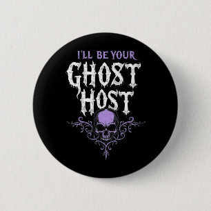 Badge Rond 5 Cm Femmes Je serai votre hôte fantôme Paranormal Goth