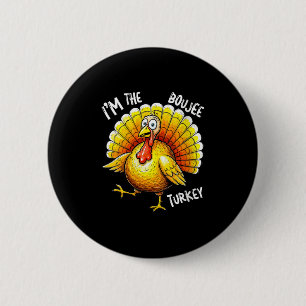 Badge Rond 5 Cm Femmes Je suis le Boujee Turquie Drôle Thanksgivin