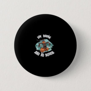 Badge Rond 5 Cm Femmes Manger Boire Et Être Effrayant Halloween Mo