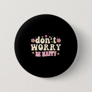 Badge Rond 5 Cm Femmes Ne vous inquiétez pas Nous serons heureux G