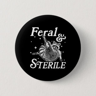 Badge Rond 5 Cm Feral Et Stérile, Funny Raccoon Meme