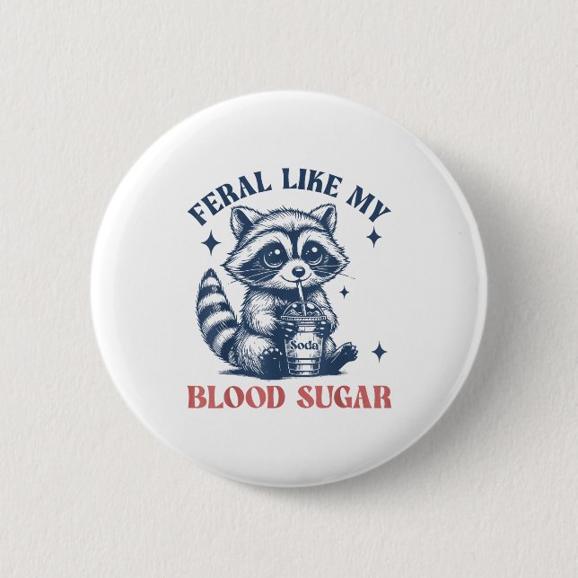 Badge Rond 5 Cm Feral Like My Blood Sugar Raccoon Td1 Diabetes Awa (Devant)