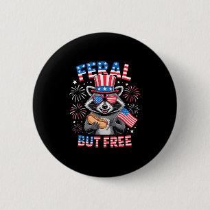 Badge Rond 5 Cm Feral Mais Free Raccoon 4 juillet Funny Patriotiqu