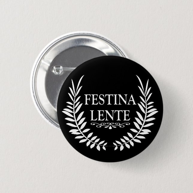 Badge Rond 5 Cm Festina lente (Devant & derrière)