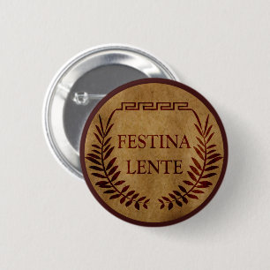 Badge Rond 5 Cm Festina lente