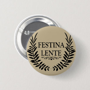 Badge Rond 5 Cm Festina lente