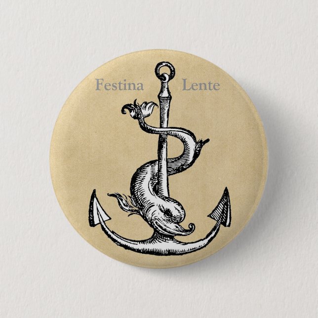 Badge Rond 5 Cm Festina Lente - Faire de la hâte lentement (Devant)