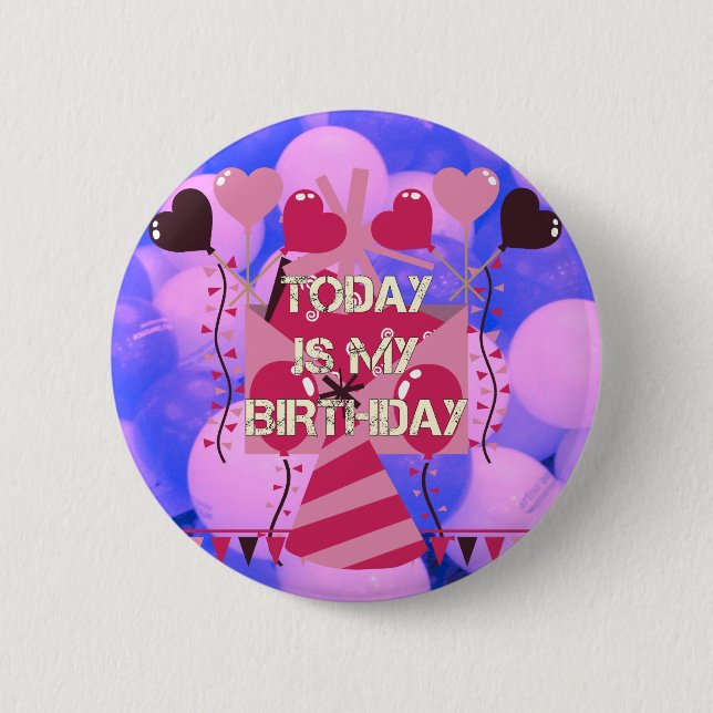 Badge Rond 5 Cm Festive Anniversaire Design : Aujourd'hui est mon  (Devant)