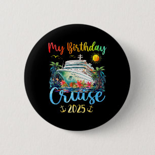 Badge Rond 5 Cm Festive My Birthday Cruise Ship Party 2025 Hommes,