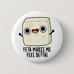Badge Rond 5 Cm Feta Me Rend Plus Heureux Blague Fromage Drôle 
