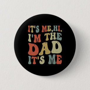 Badge Rond 5 Cm Fête des Pères C'est moi salut je suis le papa c'e