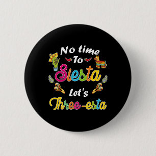 Badge Rond 5 Cm Fête mexicaine de 3 ans Pas le temps de la siesta
