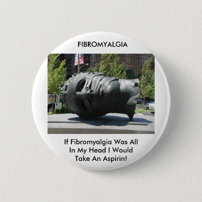 BADGE ROND 5 CM FIBROMYALGIA-TAKE ASPIRIN (Devant)