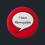 Badge Rond 5 Cm fibromyalgie, sensibilisation rouge<br><div class="desc">Fatigué de vous expliquer ? Cette épingle est exactement ce que le docteur a commandé. Sensibilisez et obtenez du soutien quand vous en avez besoin avec l'insigne ‘ J'ai la fibromyalgie ‘ pin. J'ai conçu cette broche en utilisant le rouge boîte coussin, cependant, vous pouvez changer la couleur arrière -...</div>