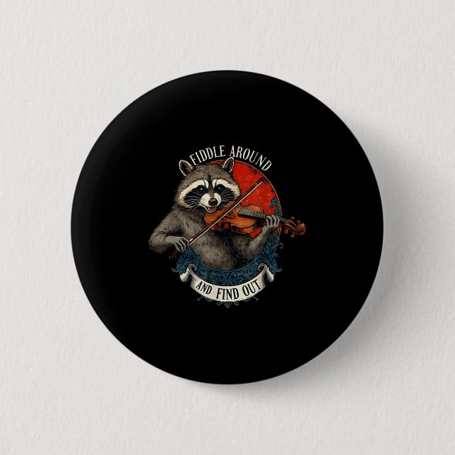 Badge Rond 5 Cm Fiddle Around And Find Out Music Raccoon Fiddle Fu (Devant)