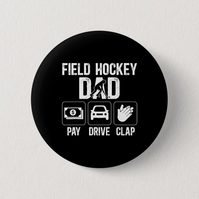 Badge Rond 5 Cm Field Hockey Dad Pay Drive Clap Field Hockey Playe (Devant)