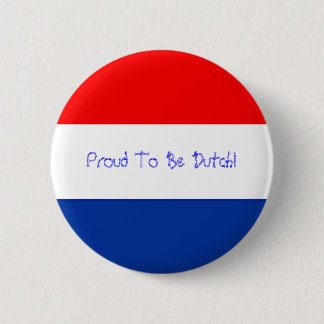 Badge Rond 5 Cm Fier d'être néerlandais !