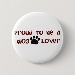 Badge Rond 5 Cm Fier d'être un amoureux des chiens