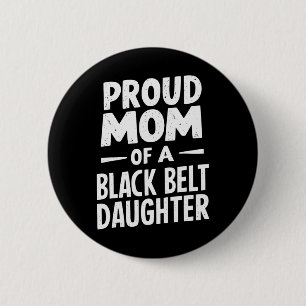 Badge Rond 5 Cm Fier Maman D'Une Fille De Ceinture Noire 12