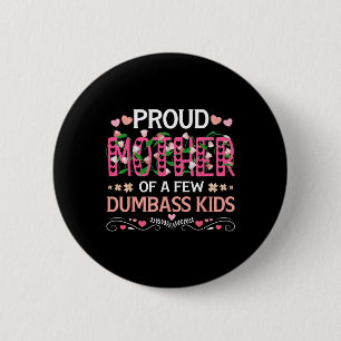 Badge Rond 5 Cm Fier Mère De Quelques Enfants Fous Mère Amusante M