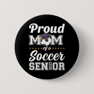Badge Rond 5 Cm Fière Maman D'Un Soccer Senior 2023 Classe De 2023
