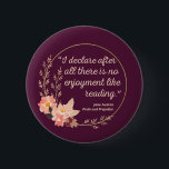 Badge Rond 5 Cm Fierté et préjugé Citation III - Style mignon<br><div class="desc">Un design sympa, parfait pour tous ceux qui aiment Elizabeth Bennet Jane Austen! "Je déclare après tout qu'il n'y a pas de plaisir à lire." Jane Austen cite un extrait du livre Pride and Prejudice. Es-tu une fière fan de Jane Austen ? Accentuez votre style avec cet art ! Un...</div>
