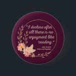 Badge Rond 5 Cm Fierté et préjugé Citation III - Style mignon<br><div class="desc">Un design sympa, parfait pour tous ceux qui aiment Elizabeth Bennet Jane Austen! "Je déclare après tout qu'il n'y a pas de plaisir à lire." Jane Austen cite un extrait du livre Pride and Prejudice. Es-tu une fière fan de Jane Austen ? Accentuez votre style avec cet art ! Un...</div>