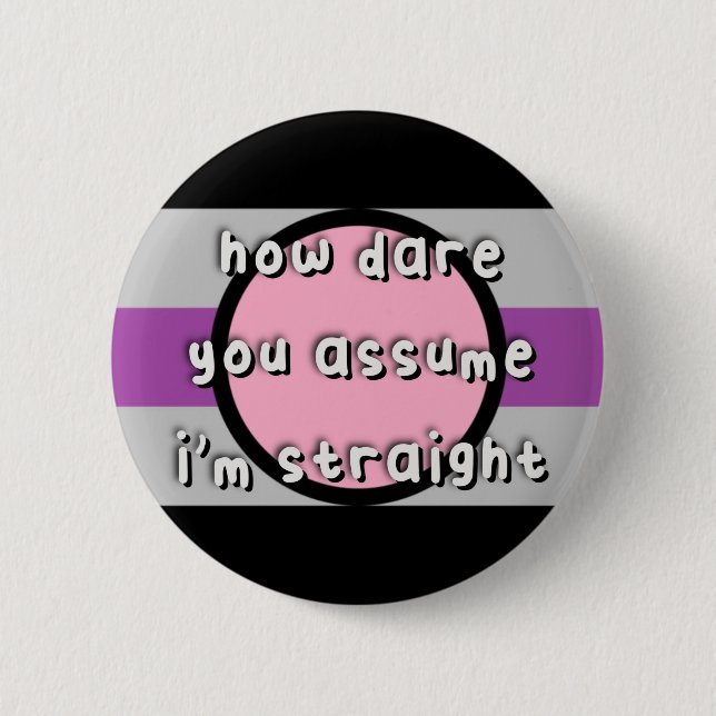 Badge Rond 5 Cm Fierté Fictosexuelle - "Comment osez-vous supposer (Devant)